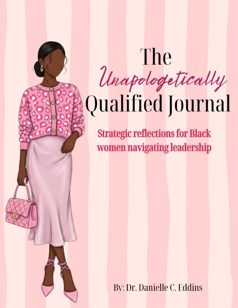 The Unapologetically Qualified Journal: Strategic Reflections for Black Women in Leadership baixar livro de graça
