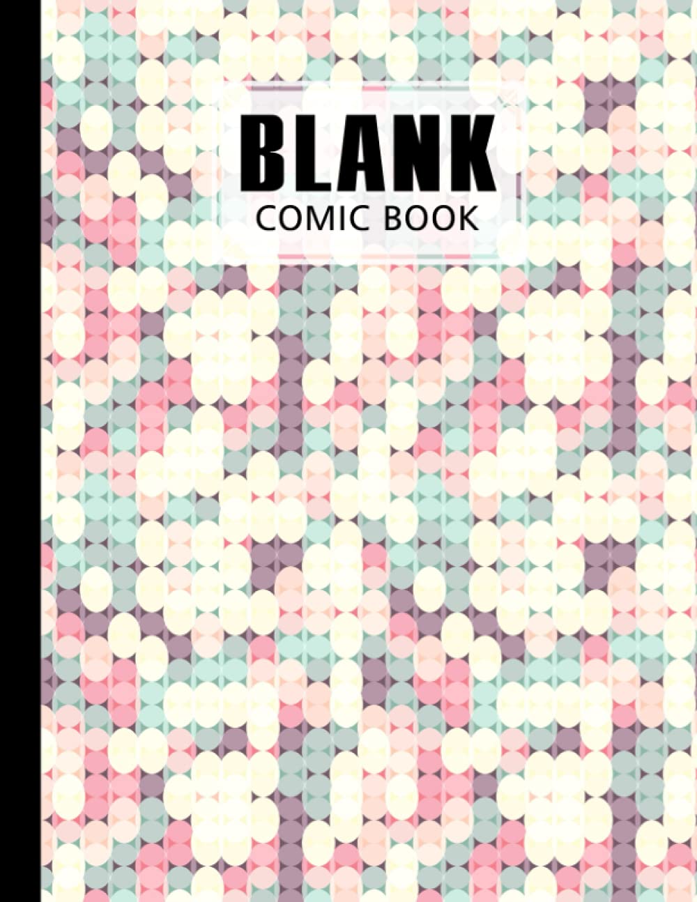 Blank Comic Book: Circles Cover Blank Comic Book, Create Your Own Story, Journal, Notebook, Sketchbook for Kids and Adults, 120 Pages - Size 8.5" x 11" Notebook by Georg Sauer baixar livro de graça