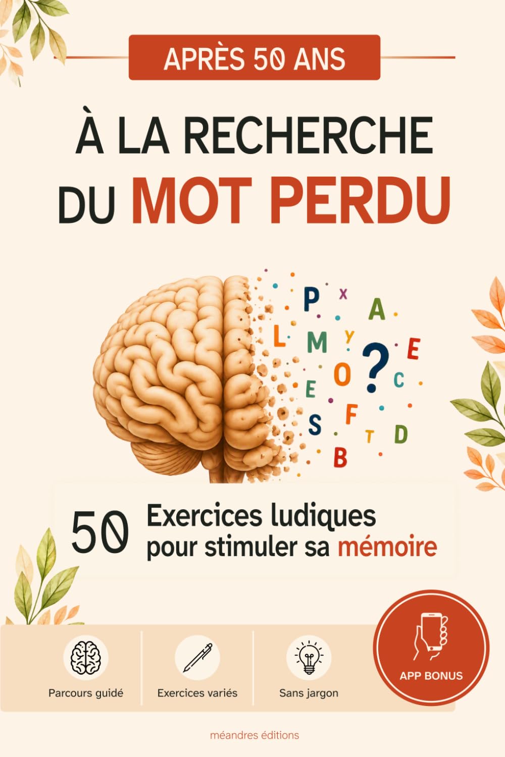 ler totalmente A la recherche du mot perdu: Carnet d'exercices pour stimuler sa mémoire après 50 ans – 50 exercices ludiques pour entraîner son cerveau au quotidien (French Edition)