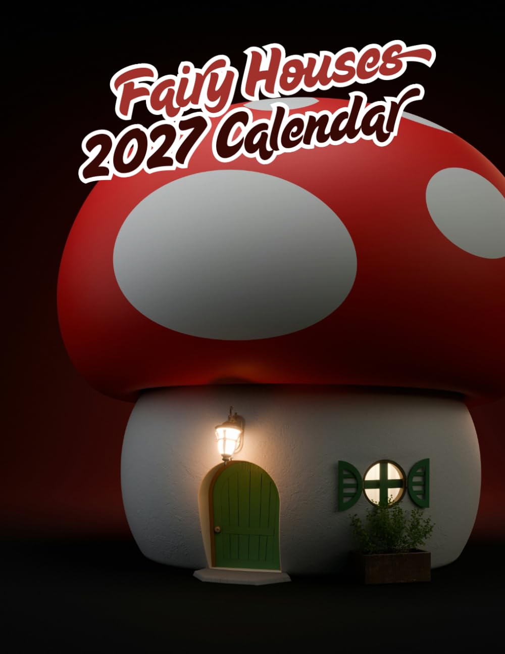 ler totalmente Fairy Houses 2027 Calenda r: September 2026 – December 2027