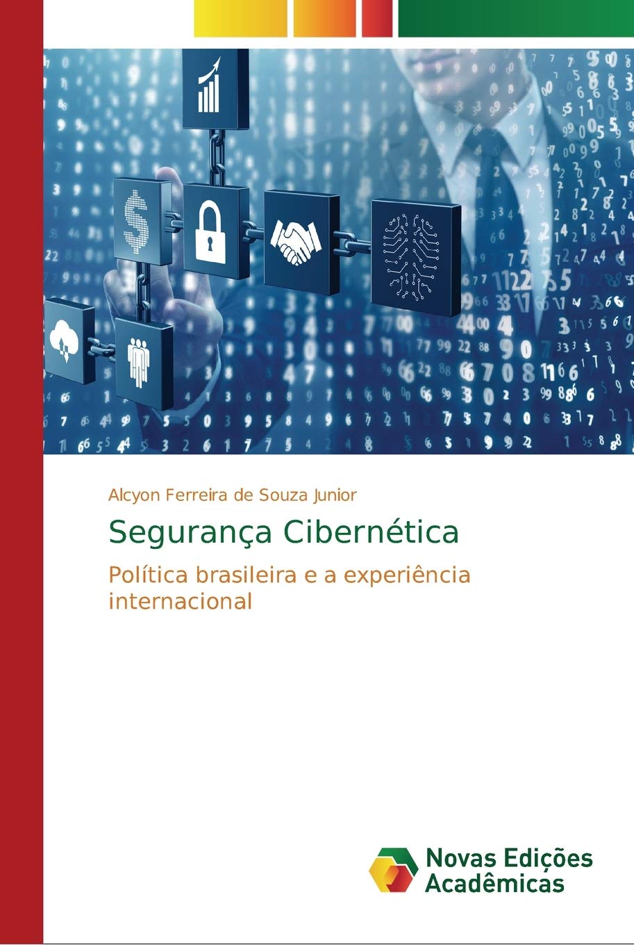 ler totalmente Segurança Cibernética: Política brasileira e a experiência internacional
