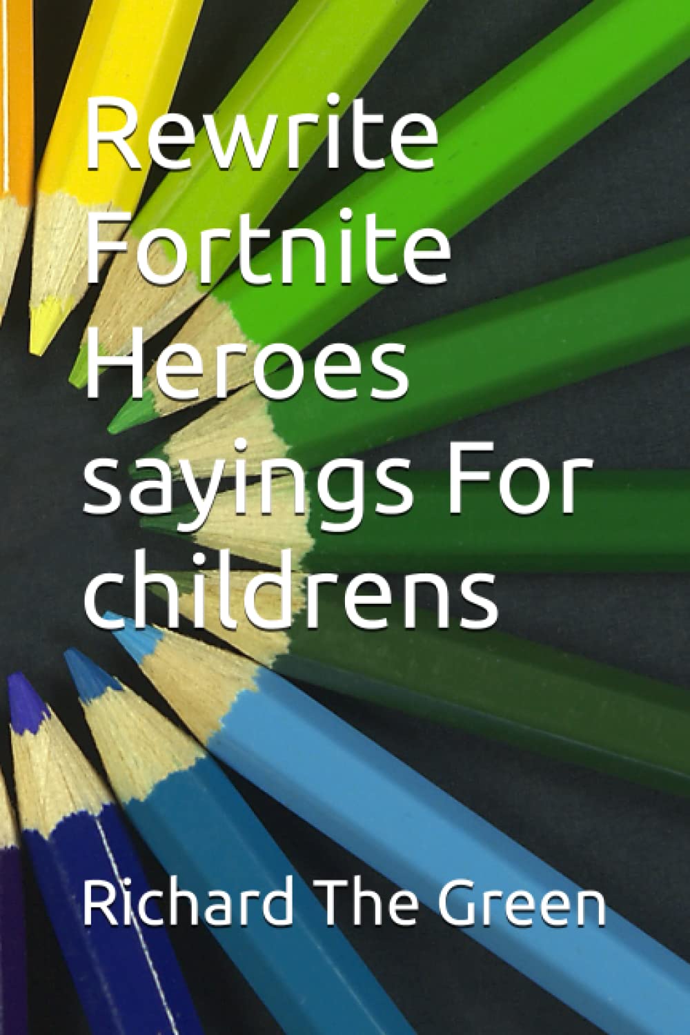 Rewrite Fortnite Heroes sayings For childrens baixar o livro de graça