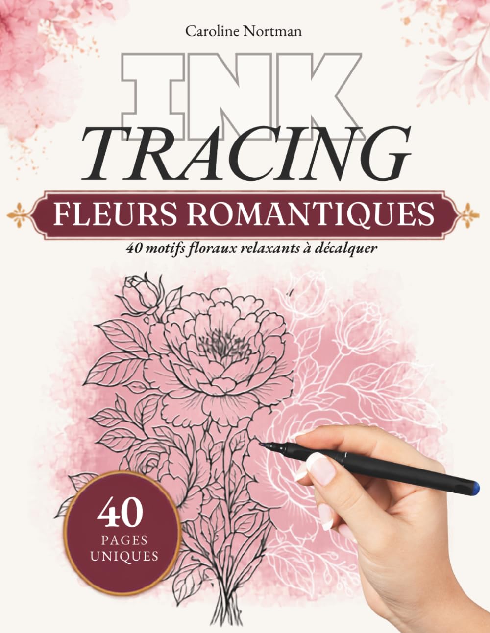 Ink Tracing Coloriage Adulte: Bouquets de Fleurs Romantiques: Pour des pauses créatives calmes avec roses et compositions florales (French Edition) baixar o livro de graça