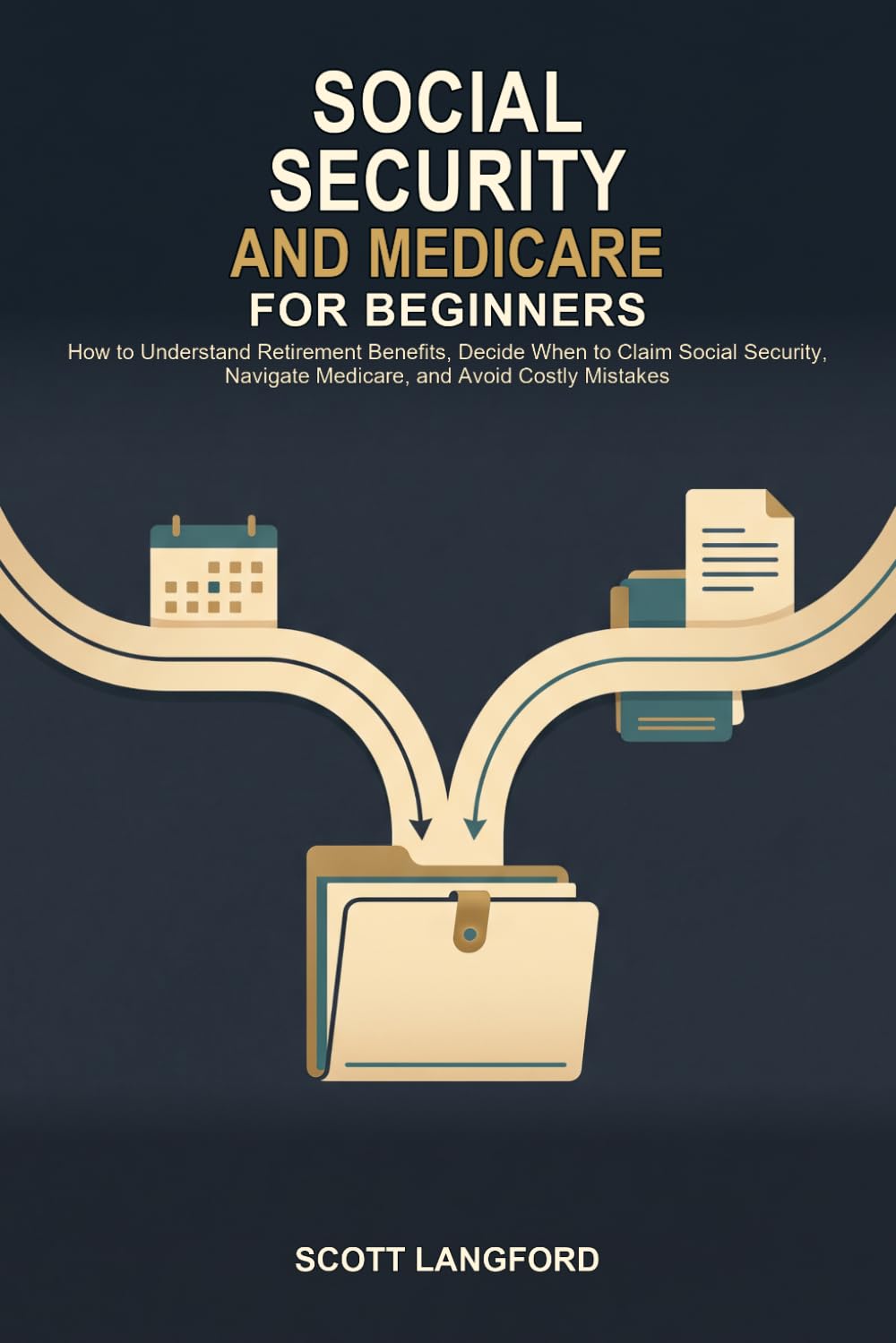 Social Security and Medicare for Beginners: How to Understand Retirement Benefits, Decide When to Claim Social Security, Navigate Medicare, and Avoid... (Scott Langford's Beginner Finance Series) baixar o livro de graça