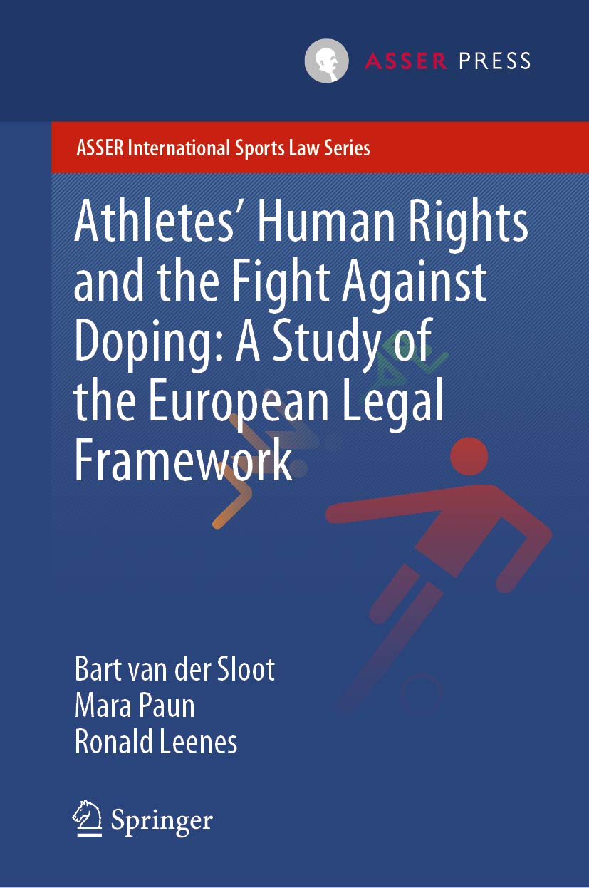 Athletes’ Human Rights and the Fight Against Doping: A Study of the European Legal Framework (ASSER International Sports Law Series) (English Edition) baixar livro de graça