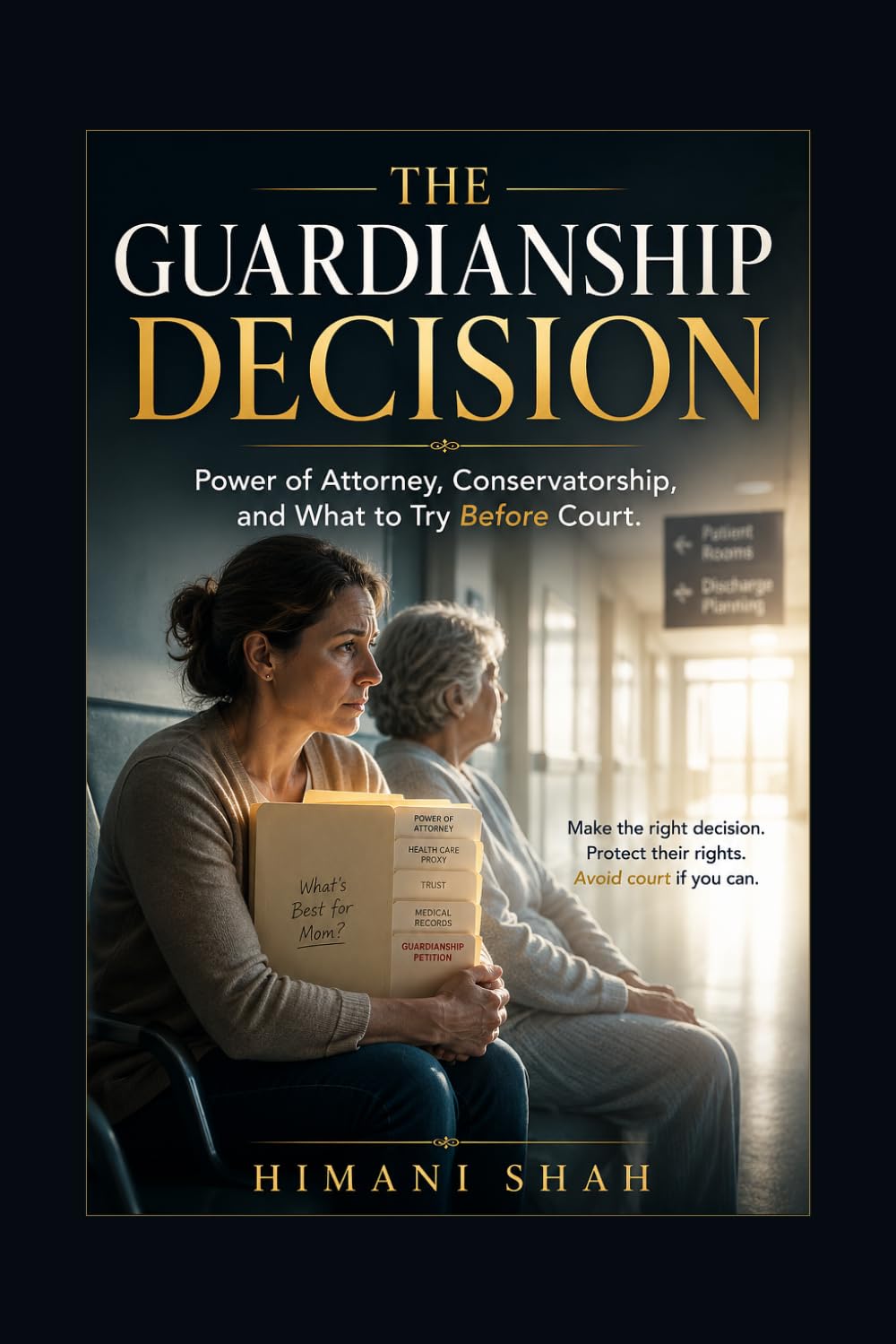 The Guardianship Decision: Power of Attorney, Conservatorship, and What to Try Before Court baixar o livro de graça