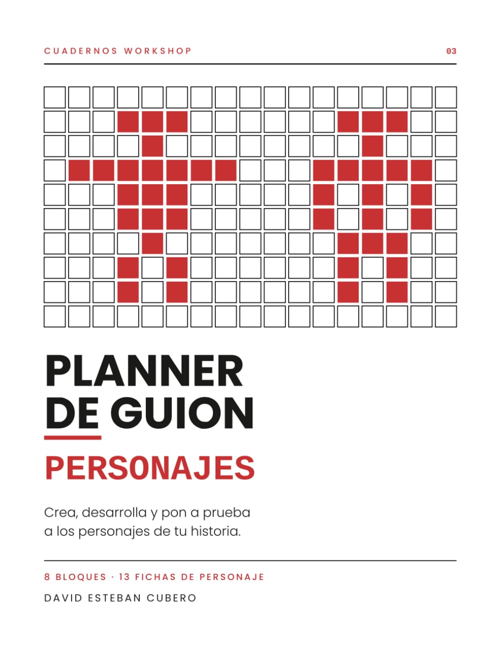 Planner de guion: personajes: Crea, desarrolla y pon a prueba a los personajes de tu historia. (Cuadernos del guionista) (Spanish Edition) baixar o livro de graça