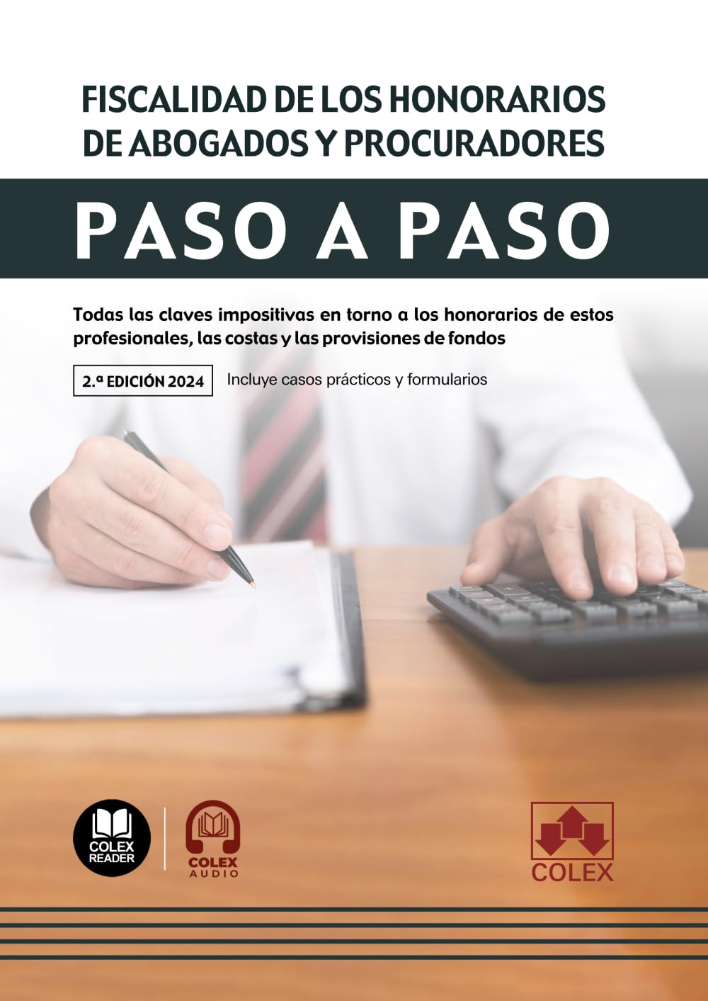 Fiscalidad de los honorarios de abogados y procuradores. Paso a paso (2.ª EDICIÓN 2024): Todas las claves impositivas en torno a los honorarios de... las costas y las provisiones de fondos baixar o livro de graça