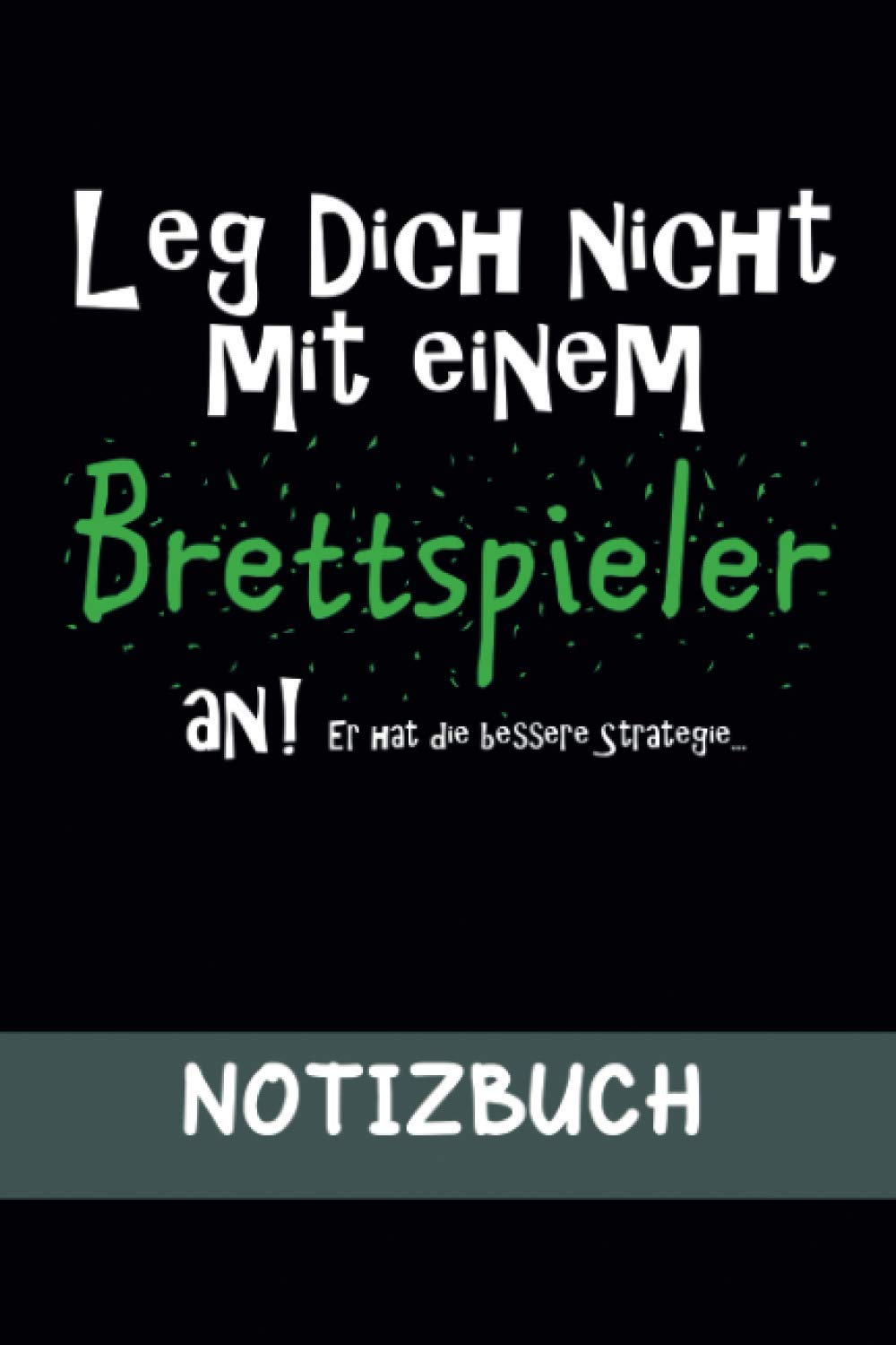 capítulo por capítulo baixar Notizbuch Leg Dich nicht mit einem Brettspieler an! Er hat die bessere Strategie …: Schreibheft für Rollenspieler, Tabletop Spieler, Brettspieler, mit glänzender Veredelung (German Edition)