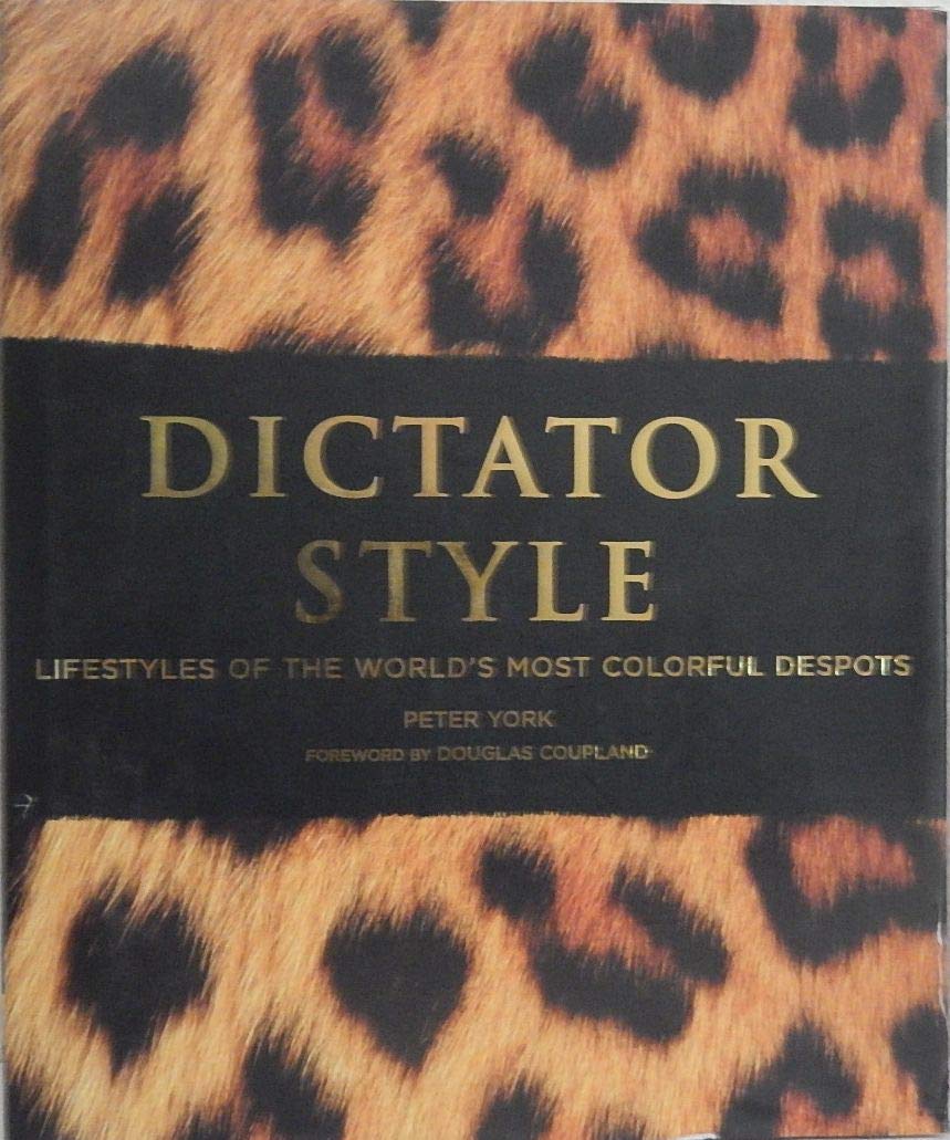 ler totalmente Dictator Style: Lifestyles of the World's Most Colorful Despots