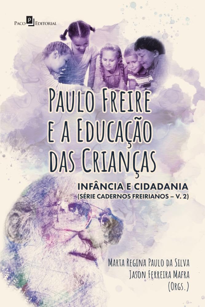 Paulo Freire e a Educação das Crianças: Infância e Cidadania (Volume 2) baixar livro de graça