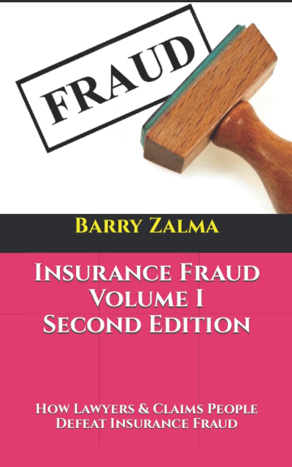 Insurance Fraud Volume I Second Edition: How Lawyers & Claims People Defeat Insurance Fraud baixar livro de graça