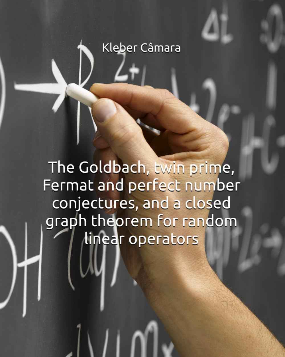 The Goldbach, twin prime, Fermat and perfect number conjectures, and a closed graph theorem for random linear operators baixar o livro de graça