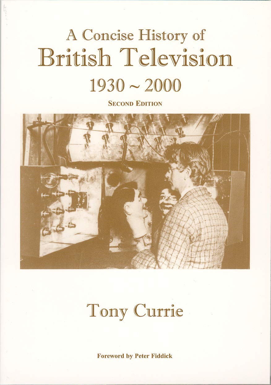 ler totalmente A CONCISE HISTORY OF BRITISH TELEVISION 1930-2000 - 70 Years of Key Developments (English Edition)