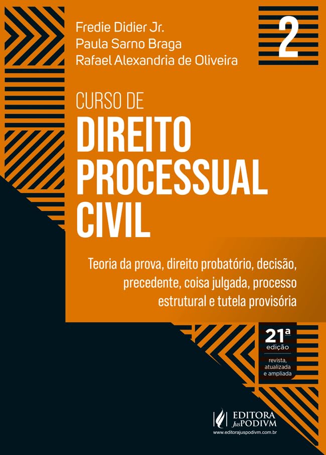 Curso de Direito Processual Civil vol 2 - Teoria da prova, direito probatório, decisão, precedente, coisa julgada, processo estrutural e tutela provisória (2026) Juspodivm