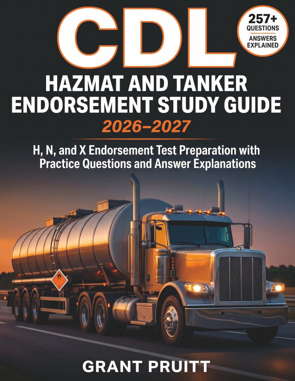 CDL Hazmat and Tanker Endorsement Study Guide 2026–2027: H, N, and X Endorsement Test Preparation with Practice Questions and Answer Explanations —... and Liquid Surge Explained in Plain English baixar o livro de graça