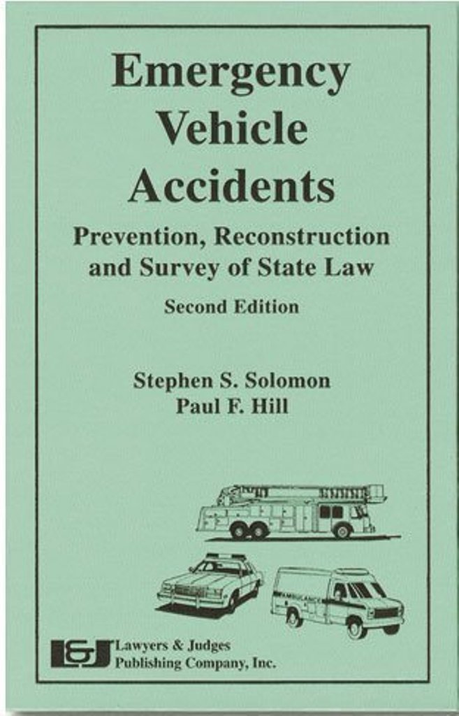ler totalmente Emergency Vehicle Accidents: Prevention, Reconstruction and Survey of State Law (English Edition)