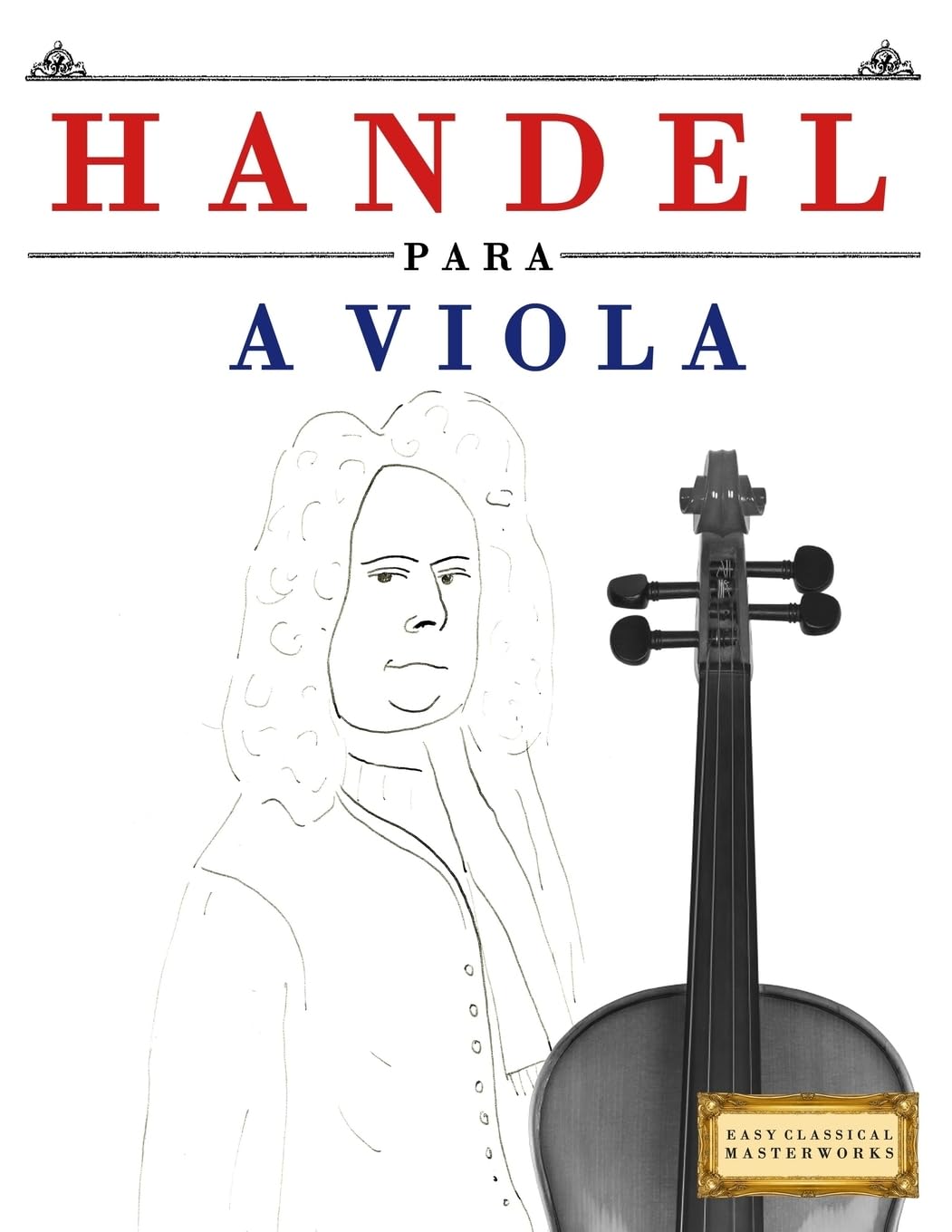 ler totalmente Handel para a Viola: 10 peças fáciles para a Viola livro para principiantes