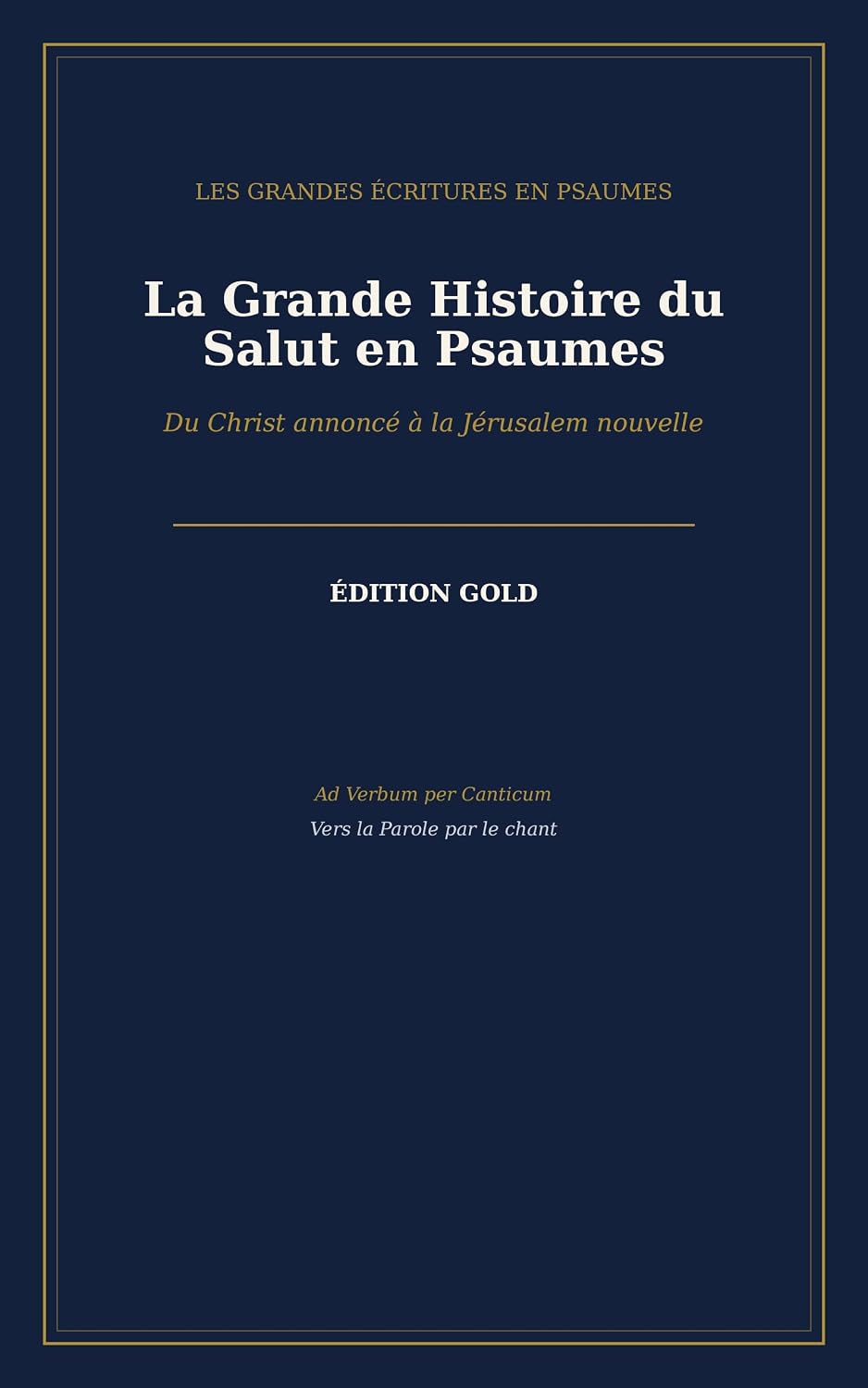 La Grande Histoire du Salut en Psaumes: Édition Gold (THE GREAT STORY OF SALVATION, LA GRANDE HISTOIRE DU SALUT t. 1) (French Edition) baixar o livro de graça