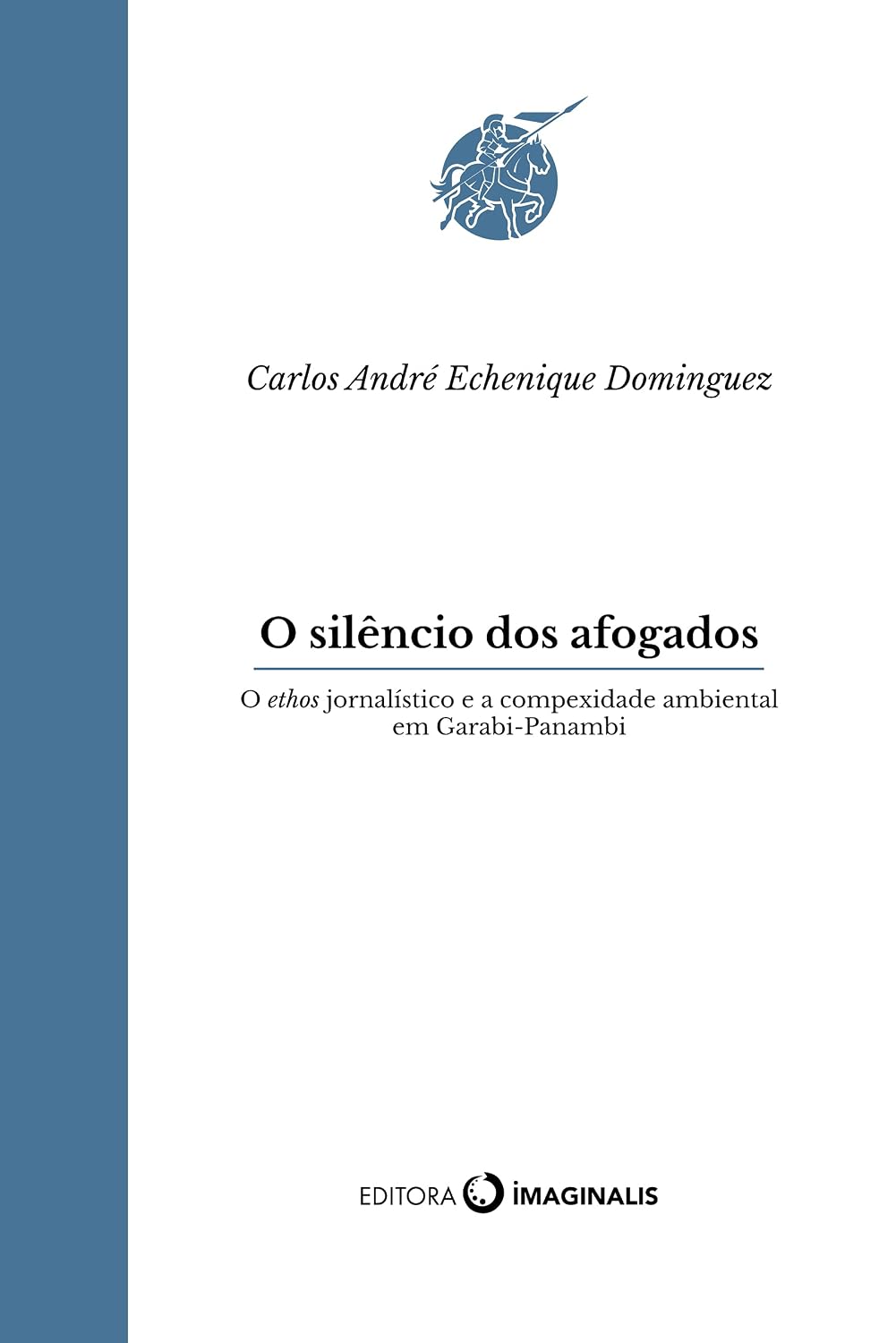 O silêncio dos afogados: O ethos jornalístico e a complexidade ambiental em Garabi-Panambi (Parsifal) baixar o livro de graça