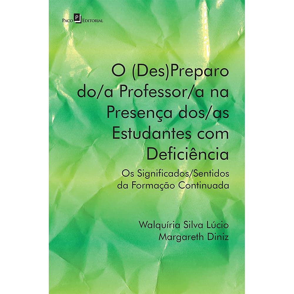 O (des)preparo Do/a Professor/a na Presença Dos/as Estudantes com Deficiência: os Significados/sentidos da Formação Continuada