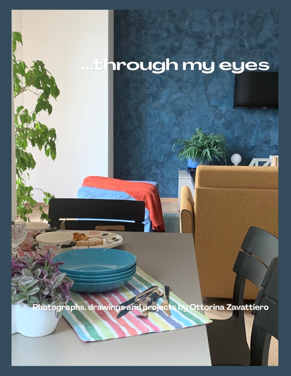 ...through my eyes: Photographs, drawings and projects by Ottorina Zavattiero baixar o livro de graça