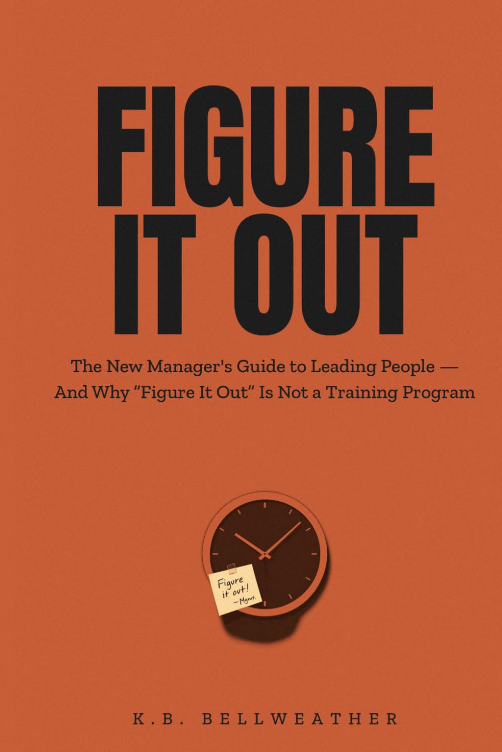 capítulo por capítulo baixar FIGURE IT OUT: The New Manager's Guide to Leading People — And Why "Figure It Out" Is Not a Training Program