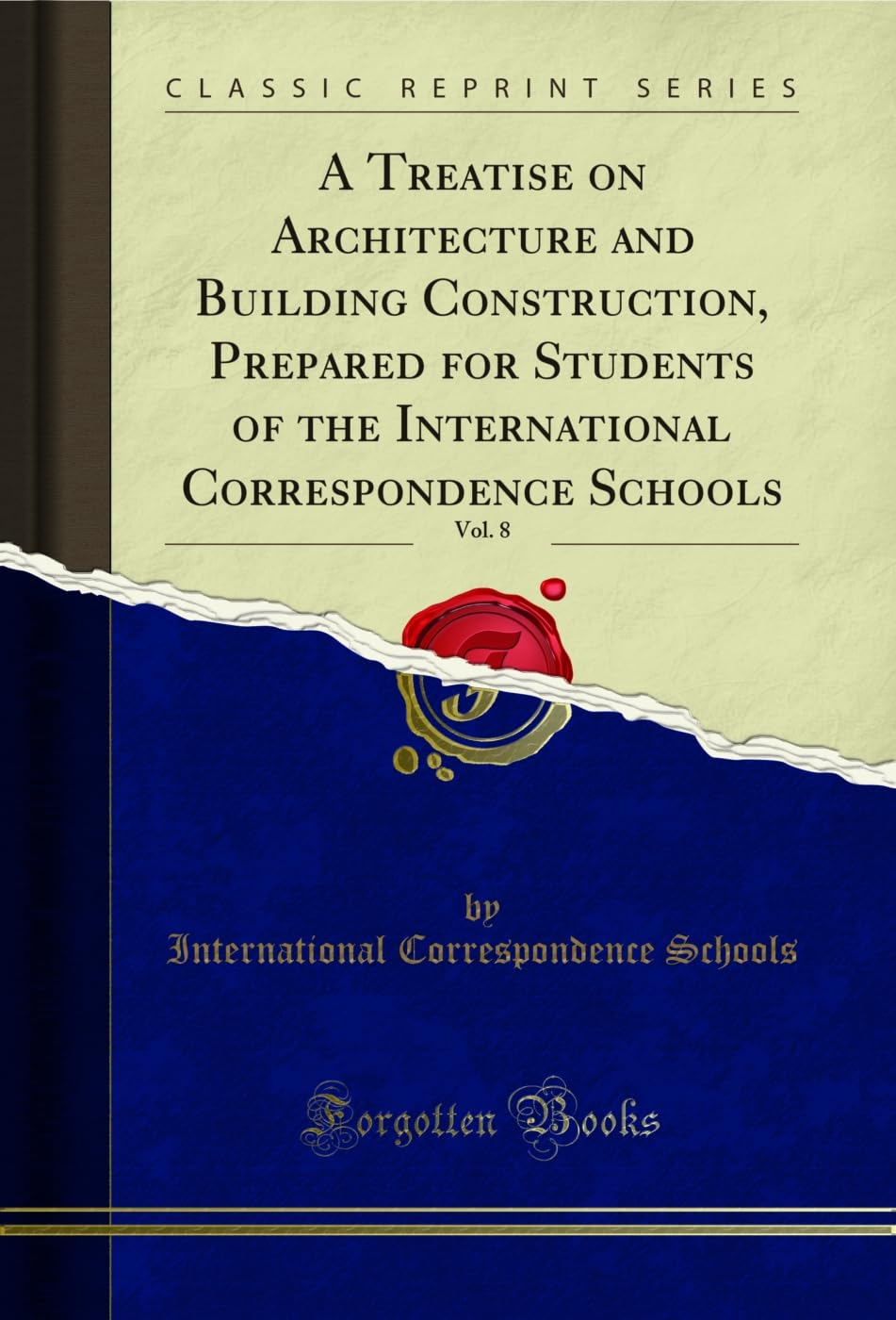 A Treatise on Architecture and Building Construction, Prepared for Students of the International Correspondence Schools, Vol. 8 (Classic Reprint) (English Edition) baixar o livro de graça