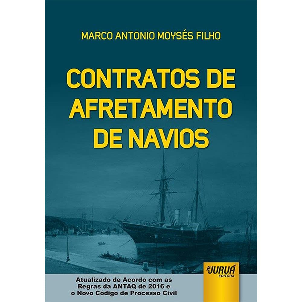 ler totalmente Contratos de Afretamento de Navios: Atualizado de Acordo com as Regras da ANTAQ de 2016 e o Novo CPC