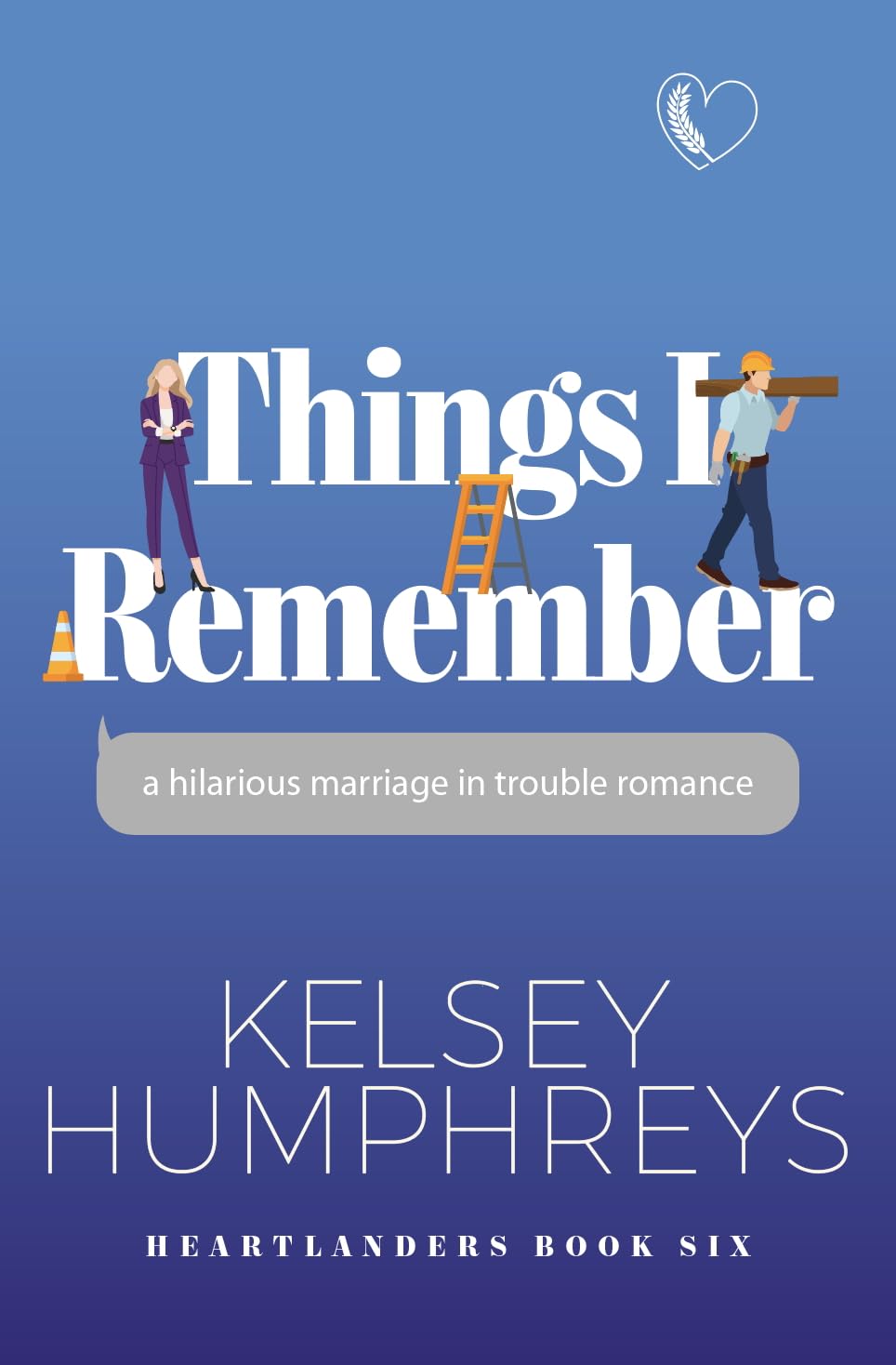 Things I Remember: A Hilarious Marriage-In-Trouble Romance (Heartlanders Book 6) (English Edition) baixar livro de graça