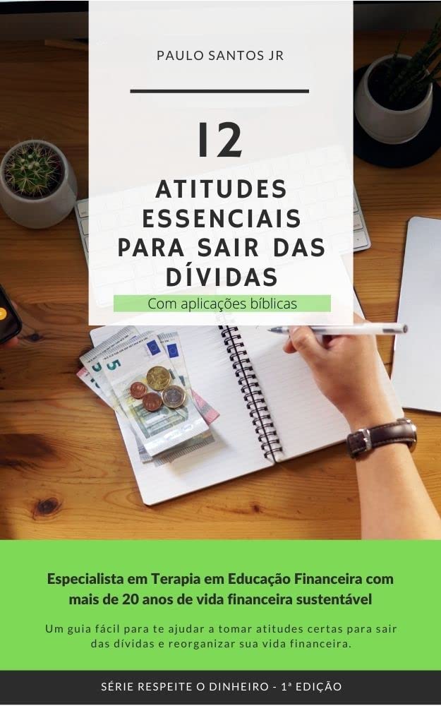 12 Atitudes Essenciais para Sair das Dívidas: Com citações bíblicas baixar livro de graça