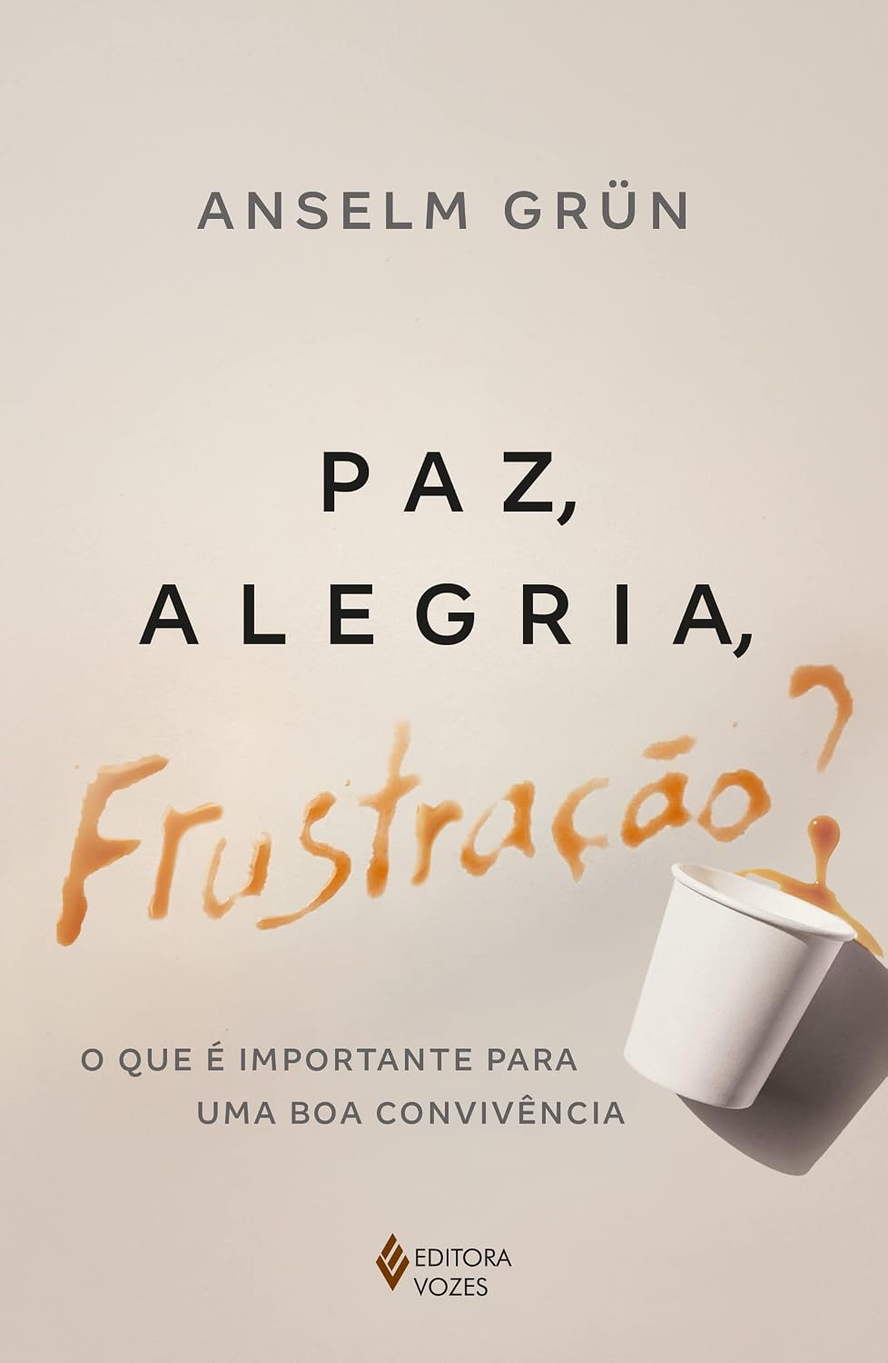 Paz, alegria, frustração?: O que é importante para uma boa convivência baixar livro de graça