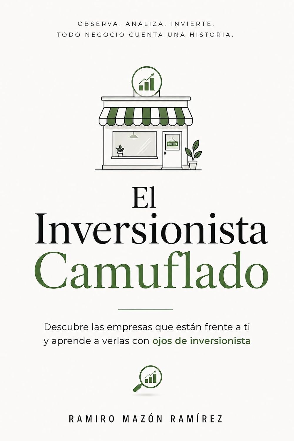 ler totalmente El Inversionista Camuflado: Descubre las empresas que están frente a ti y aprende a verlas con ojos de inversionista (Spanish Edition)