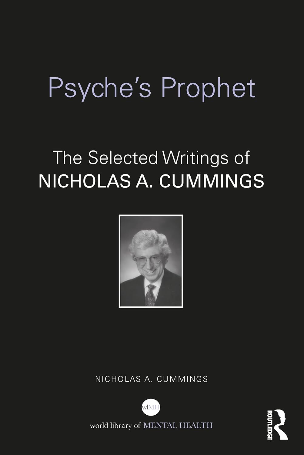 Psyche's Prophet: The Selected Writings of Nicholas A. Cummings (World Library of Mental Health) (English Edition) baixar livro de graça