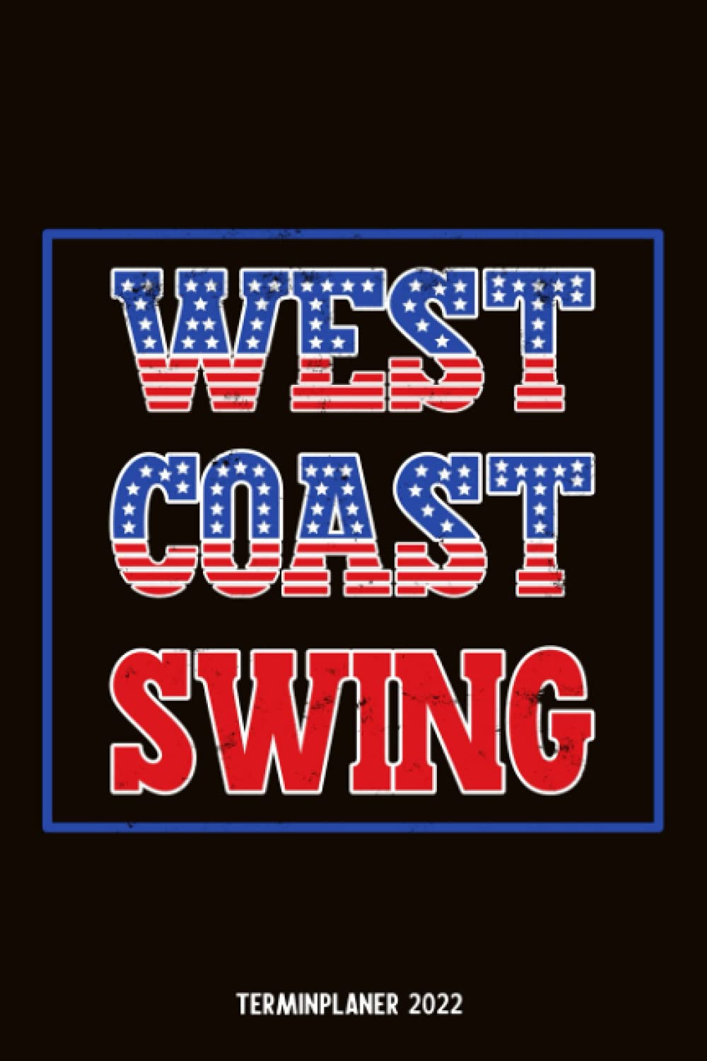 capítulo por capítulo baixar West Coast Swing Terminplaner 2022: West Coast Swing Jahresplaner und Kalender von Januar bis Dezember 2022 mit Ferien, Feiertagen und Monatsübersicht... und Zeitplaner für 1 Jahr (German Edition)