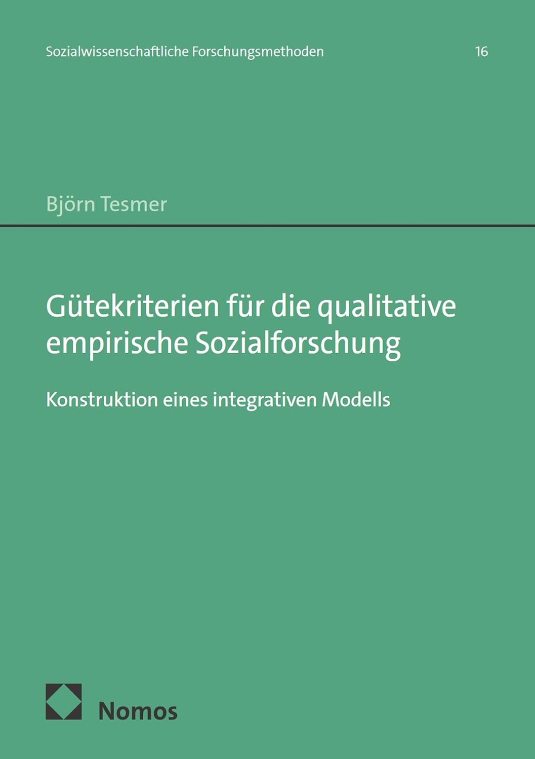 Gütekriterien für die qualitative empirische Sozialforschung: Konstruktion eines integrativen Modells (Sozialwissenschaftliche Forschungsmethoden 16) (German Edition) baixar livro de graça
