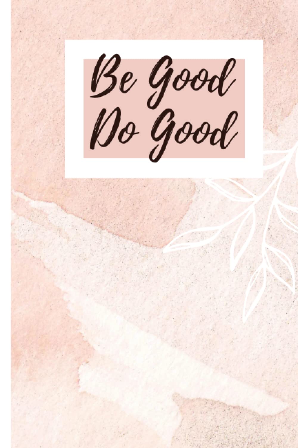 ler totalmente Be Good Do Good: A cute pink notebook with positive vibe. Ideal for schools, journaling or office.