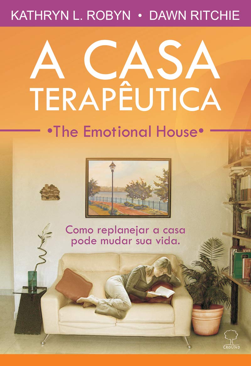 A casa terapêutica - The emotional house: Como replanejar a casa pode mudar sua vida baixar o livro de graça