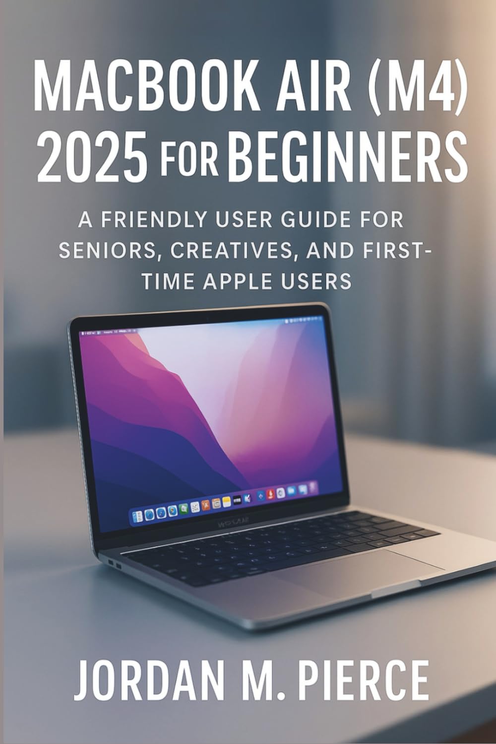 ler totalmente MacBook Air (M4) 2025 for Beginners: A Friendly User Guide for Seniors, Creatives, and First-Time Apple Users