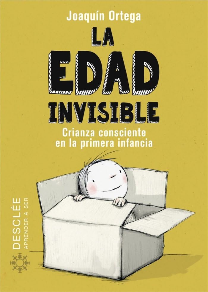 ler totalmente La edad invisible. Crianza consciente en la primera infancia: 0