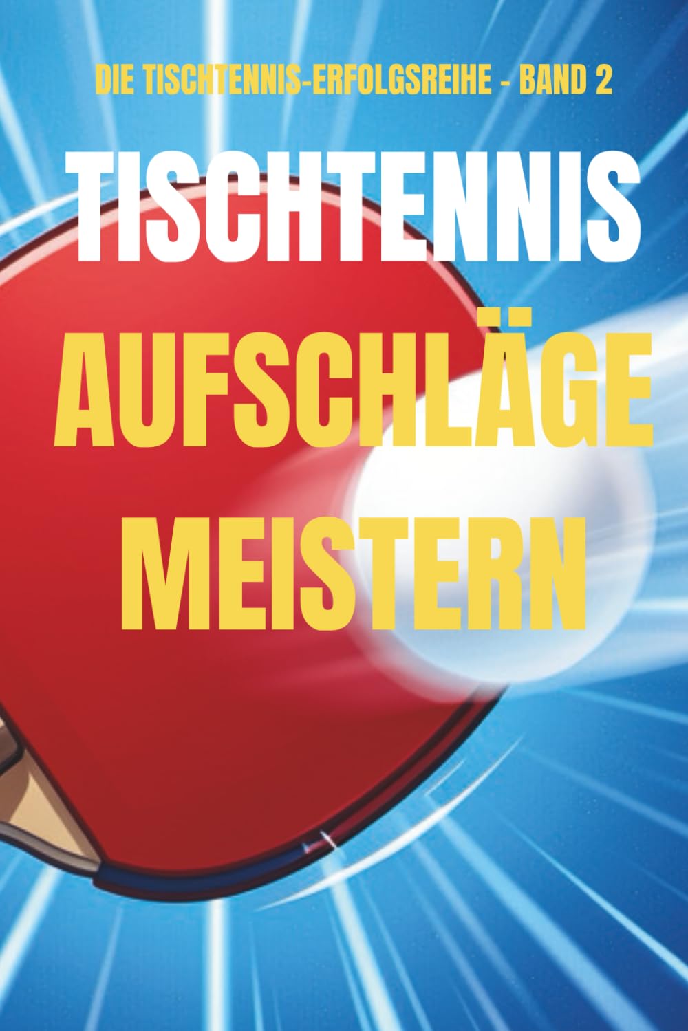 capítulo por capítulo baixar Tischtennis Aufschläge meistern: Praktische Strategien, Übungen und Tipps für mehr Siege im Amateur-Tischtennis (German Edition)