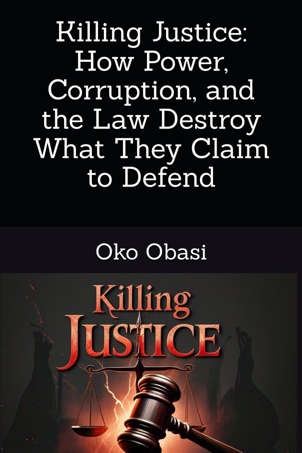 capítulo por capítulo baixar Killing Justice: How Power, Corruption, and the Law Destroy What They Claim to Defend