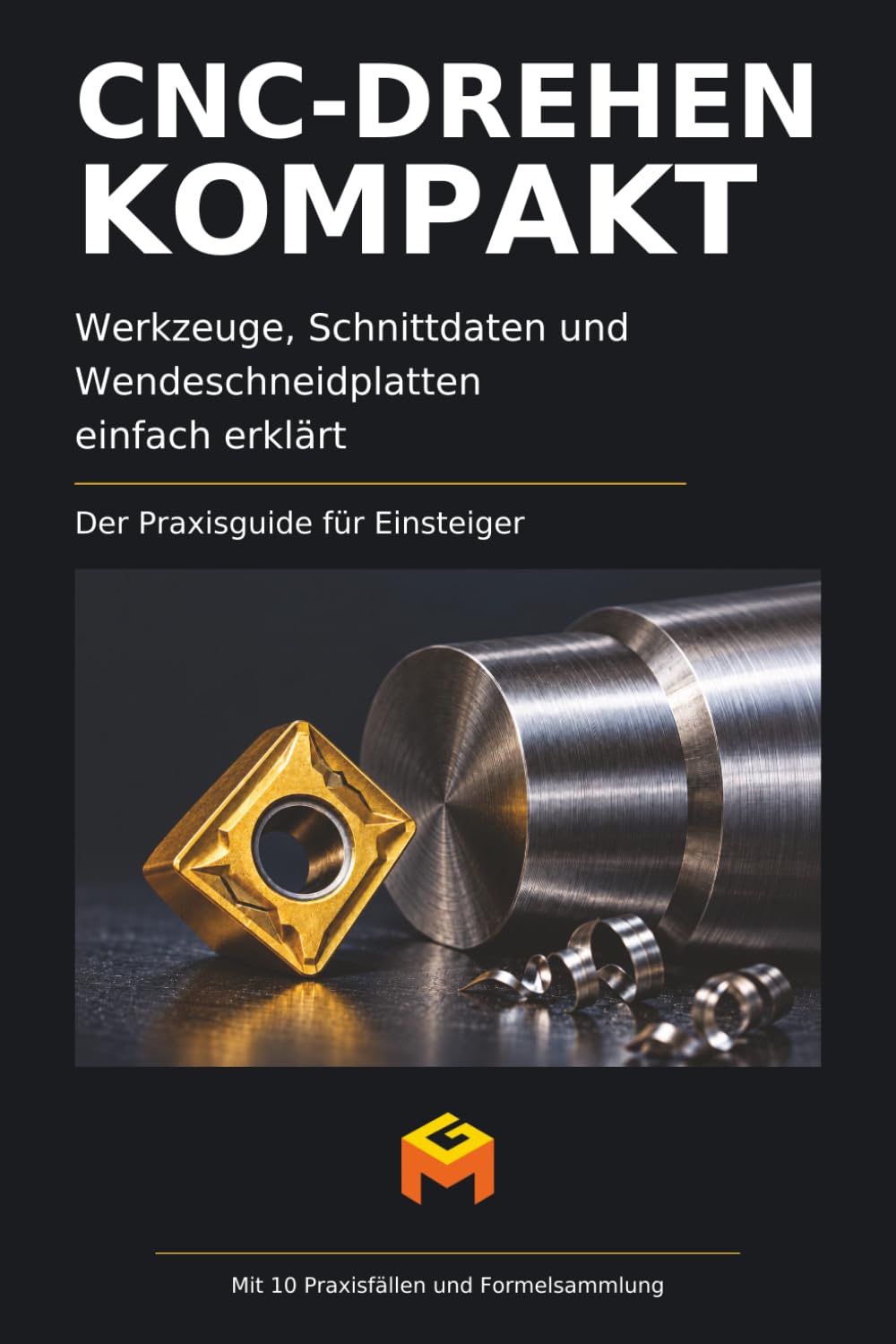 CNC-Drehen kompakt: Werkzeuge, Schnittdaten und Wendeschneidplatten einfach erklärt (German Edition) baixar o livro de graça