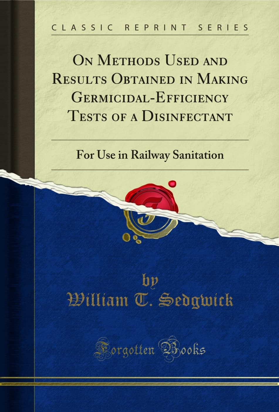 On Methods Used and Results Obtained in Making Germicidal-Efficiency Tests of a Disinfectant: For Use in Railway Sanitation (Classic Reprint) (English Edition) baixar o livro de graça