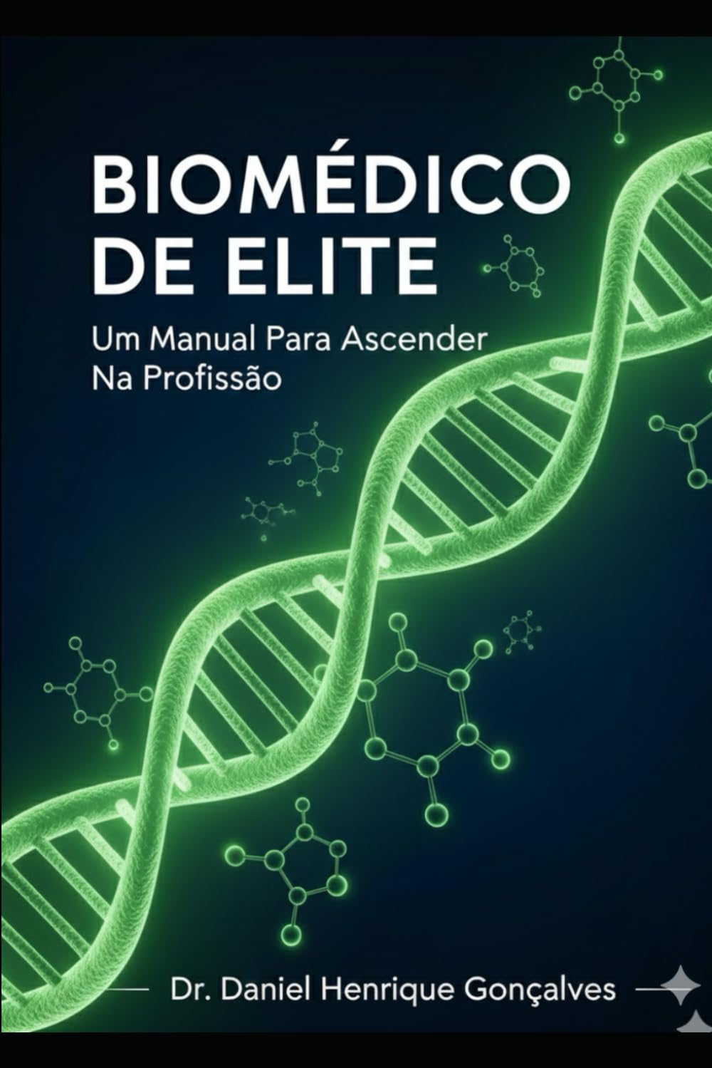 BIOMÉDICO DE ELITE: Um Manual Para Ascender Na Profissão (Portuguese Edition) baixar livro de graça