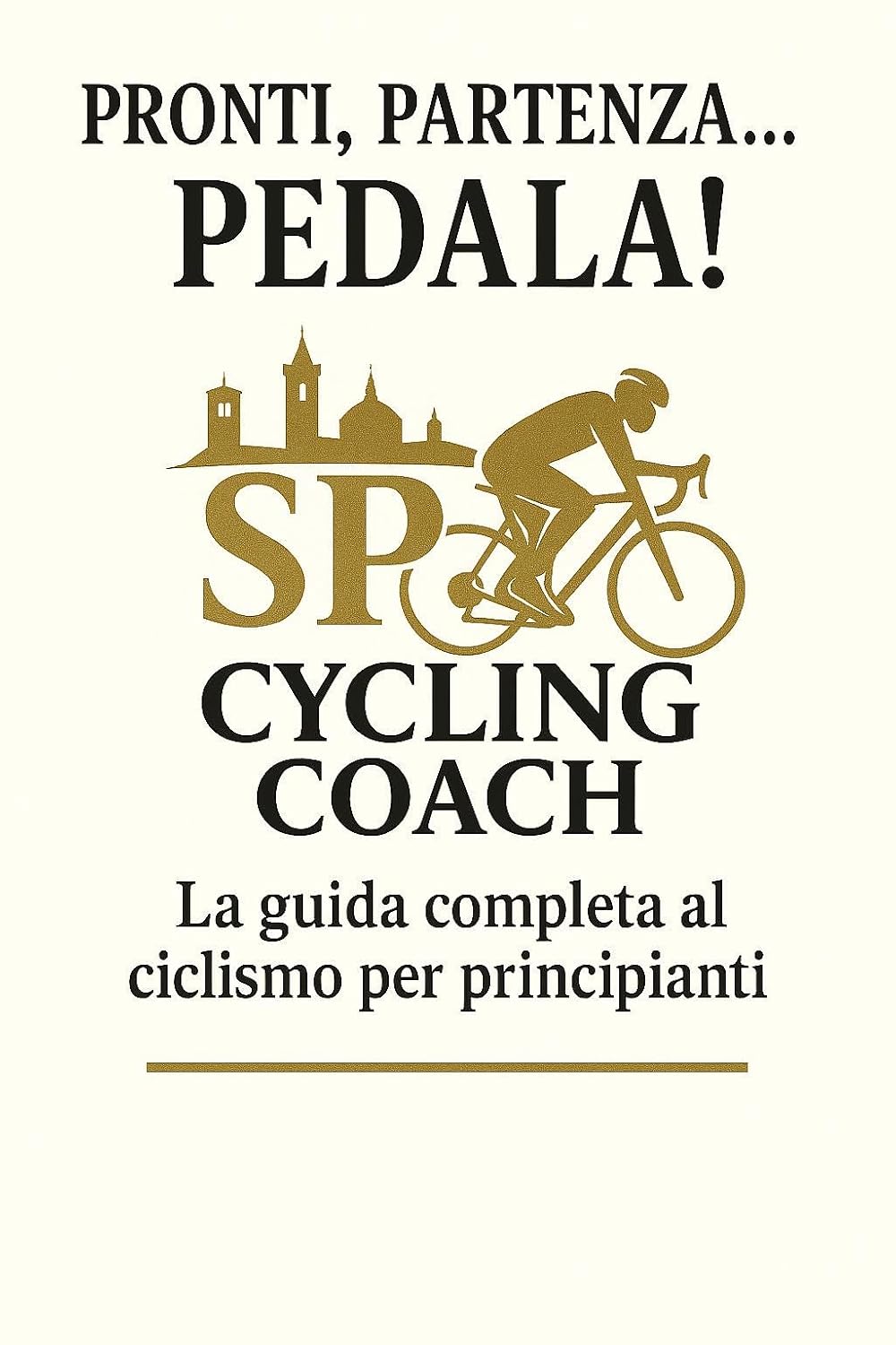 Pronti, Partenza... Pedala!: La guida completa al ciclismo per principianti (Italian Edition) baixar o livro de graça