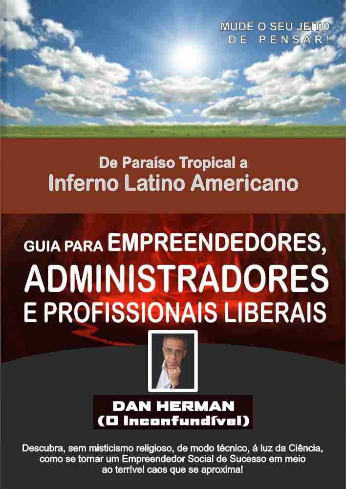 ler totalmente De Paraíso Tropical a Inferno Latino Americano: Descubra como se tornar um empreendedor social de sucesso em meio do terrível caos que se aproxima.