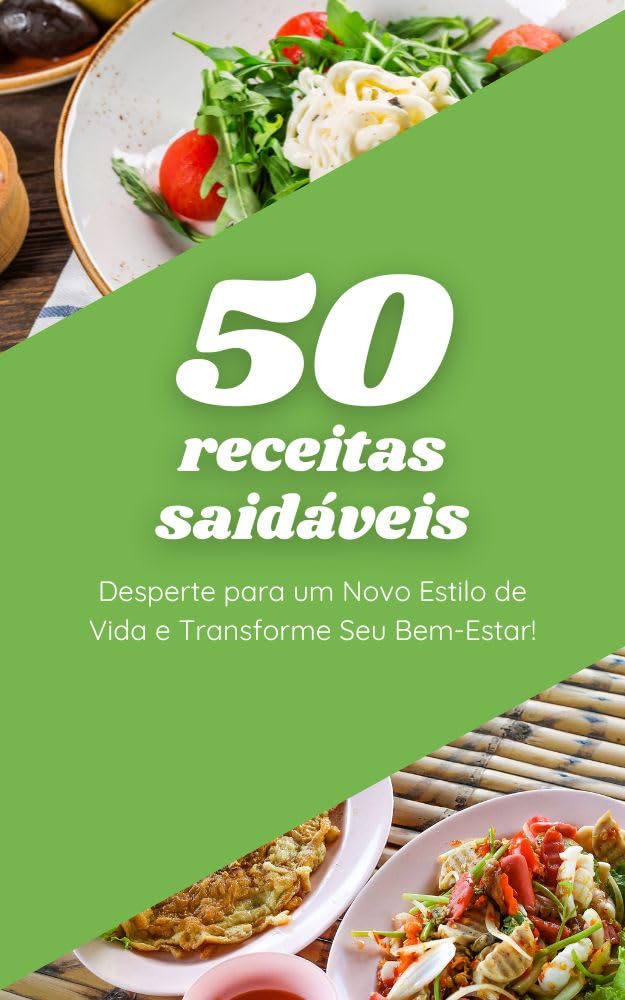 50 receitas saudáveis: Desperte para um Novo Estilo de Vida e Transforme Seu Bem-Estar! baixar livro de graça