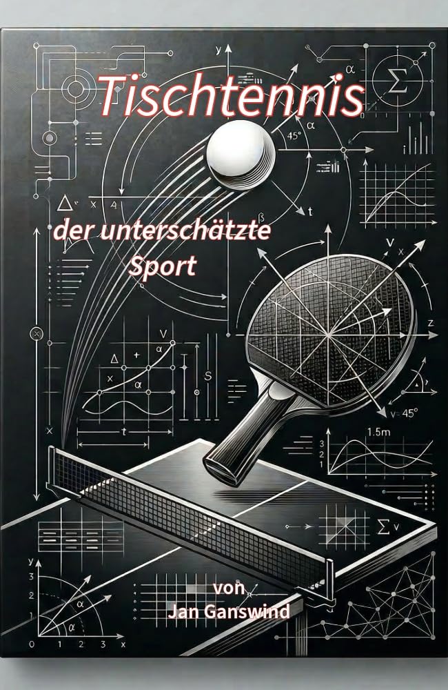 Tischtennis: Der unterschätzte Sport: Von A-Z:Technik, Taktik, Spielsysteme & Material – vom Einsteiger bis zum Wettkampfspieler Tischtennis leicht erklärt (German Edition) baixar o livro de graça