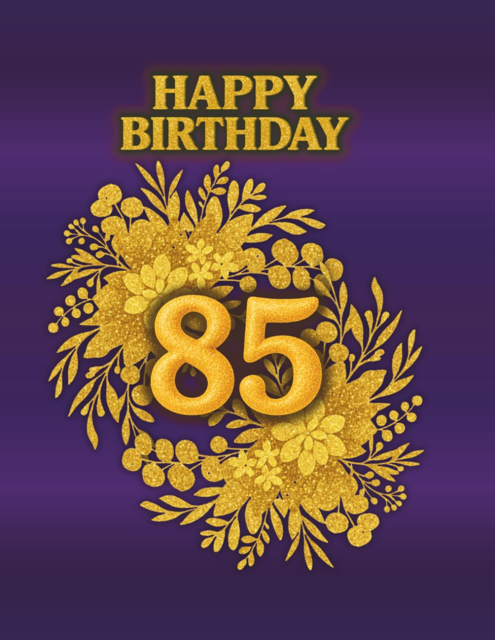 85th Happy Birthday Guest Book: Commemorative Book for collecting best wishes fom family and friends for birthday person baixar o livro de graça